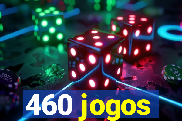 460 jogos